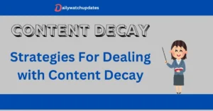 Strategies For Dealing with Content Decay